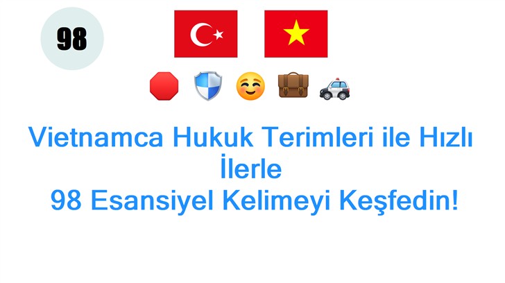 Vietnamca Hukuk Terimleri ile Hızlı İlerle: 98 Esansiyel Kelimeyi Keşfedin!